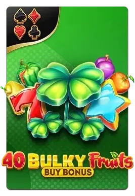 40 Bulky Fruits Buy Bonus slot